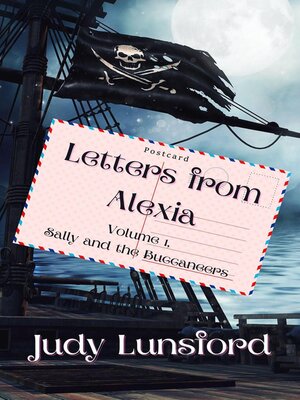 cover image of Letters from Alexia, Volume #1, Sally and the Buccaneers